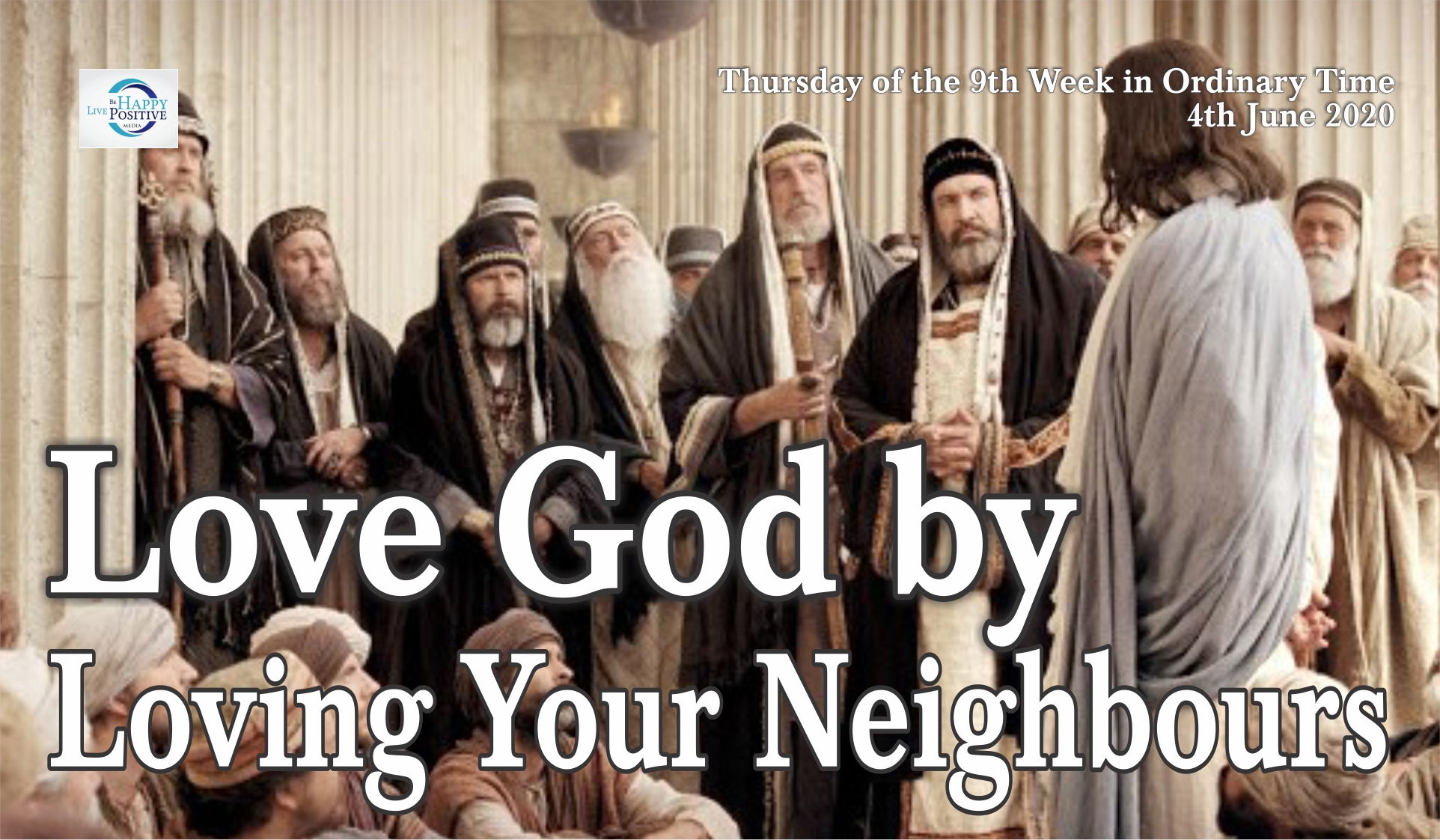 Love God By Loving Your Neighbour Be Happy Live Positive Love God By Loving Your Neighbour Be Happy Live Positive