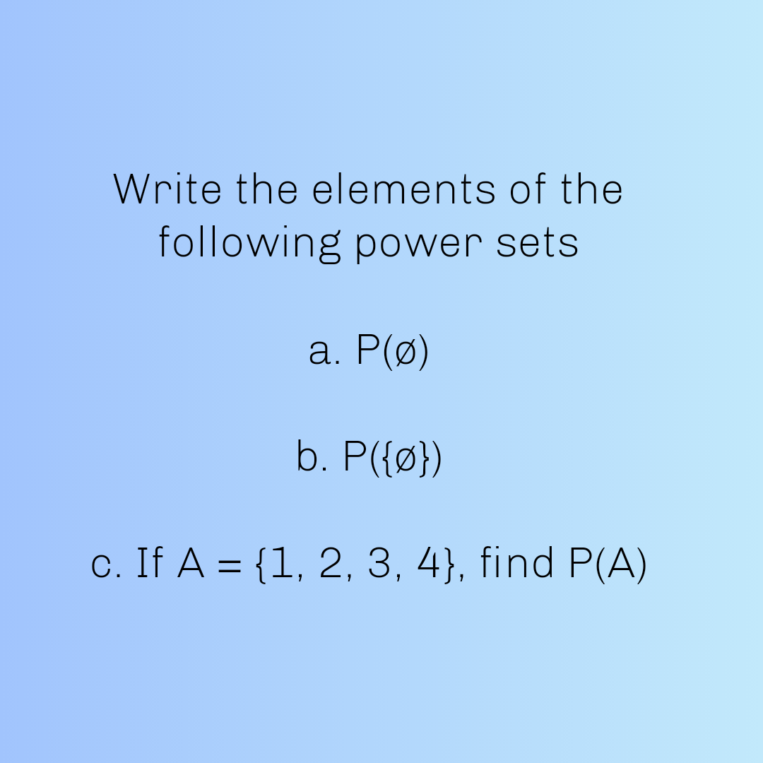 Write The Elements Of The Following Power Sets A P O B P O