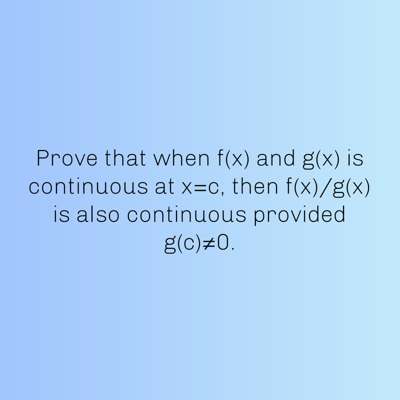 Prove When F X G X Is Continuous At X C F X G X Is Continuous